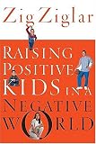 Raising Positive Kids in a Negative World (Listen and Learn Series/Audio Cassette)