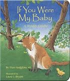 If You Were My Baby: A Wildlife Lullaby (Simply Nature Book): A Wildlife Lullaby (Simply Nature Book)