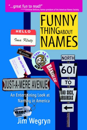 Funny Thing About Names: An Entertaining Look at Naming in America