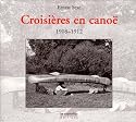 Croisi&egrave;re en cano&euml; : 1908-1912