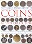 The World Encyclopedia of Coins and Coin Collecting: The definitive illustrated reference to the world's greatest coins and a professional guide to ... collection, featuring over 3000 colour images