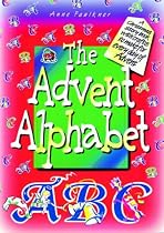 The Advent Alphabet: A Christmas Storybook with Crafts to Make for Every Day of Advent