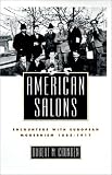 American Salons : Encounters With European Modernism,  1885-1917