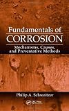 Fundamentals of Corrosion: Mechanisms, Causes, and  Preventative Methods (Corrosion Technology)