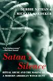 Satan's Silence: Ritual Abuse And The Making Of A Modern American Witch Hunt