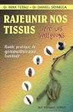 Livres Aromathérapie - Rajeunir nos tissus avec les bourgeons : Guide pratique de gemmothérapie familiale