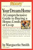 Your Dream Home: A Comprehensive Guide to Buying a House, Condo, or Co-op (Money America's Financial Advisor)