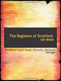 The Registers of Stratford-on-Avon
