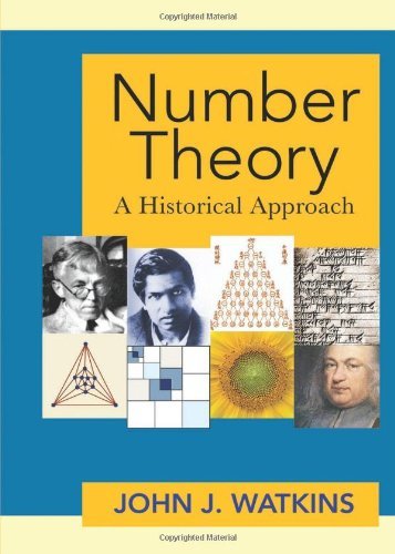 By John J. Watkins Number Theory: A Historical Approach