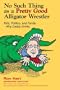 No Such Thing As A Pretty Good Alligator Wrestler: Kids, Politics and Family-Why Daddy Drinks