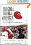 The Good, the Bad, and the Ugly Cincinnati Reds: Heart-Pounding, Jaw-Dropping, and Gut-Wrenching Moments from Cincinnati Reds History (The Good, the Bad, and the Ugly) (The Good, the Bad, & the Ugly)