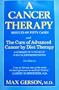 A Cancer Therapy: Results of Fifty Cases and the Cure of Advanced Cancer by Diet Therapy : A Summary of 30 Years of Clinical Experimentation