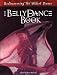 The Belly Dance Book : Rediscovering the Oldest Dance
