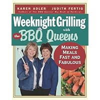 Weeknight Grilling with the BBQ Queens: Making Meals Fast and Fabulous