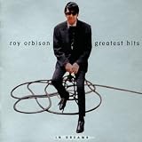 In Dreams: Roy Orbison`s Greatest Hits