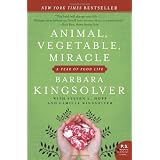 Animal, Vegetable, Miracle: A Year of Food Life ~ Barbara Kingsolver