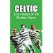 Celtic: 100 Heroes of the Modern Game