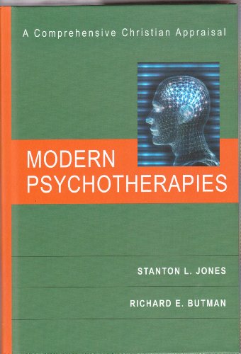 Modern Psychotherapies, a Comprehensive Christian Appraisal, Hardcover Edition