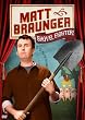 Matt Braunger: Shovel Fighter!
