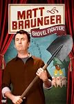 Matt Braunger: Shovel Fighter!