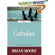 Catholics (The Loyola Classics Series) by Brian Moore