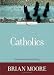Catholics (The Loyola Classics Series)