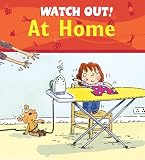 Watch Out! At Home (Watch Out! Books)