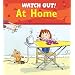 Watch Out! At Home (Watch Out! Books)