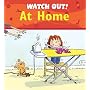 Watch Out! At Home (Watch Out! Books)