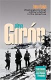 Playa Giron: Bay of Pigs : Washington's First Military Defeat in the Americas