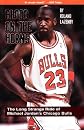 Blood on the Horns: The Long Strange Ride of Michael Jordan's Chicago Bulls