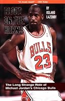 Blood on the Horns: The Long Strange Ride of Michael Jordan's Chicago Bulls