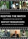 Keeping the Watch Bigfoot Researcher Documentary