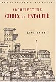 Architecture: Choix ou fatalite (French Edition)