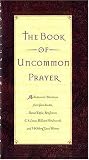 The Book of Uncommon Prayer