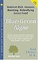 Blue-Green Algae, Spirulina and Chlorella: The Tonifying, Nutritive, Detoxifying Green Wonderfoods (Woodland Health Series)