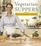 Vegetarian Suppers from Deborah Madison's Kitchen