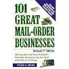 101 Great Mail-Order Businesses, Revised 2nd Edition: The Very Best (and Most Profitable!)... by  Tyler G. Hicks