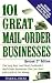 101 Great Mail-Order Businesses, Revised 2nd Edition: The Very Best (and Most Profitable!) Mail-Order Businesses You Can Start with Little or No Money