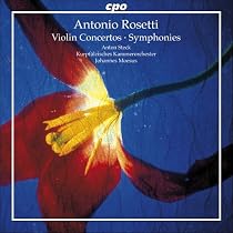 Antonio Rosetti: Violin Concertos; Symphonies