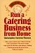 How to Run a Catering Business from Home