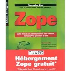 Zope - Quatre �tudes de cas : intranet collaboratif, site e-commerce, interface LDAP et gestionnaire de news