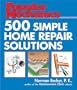 Popular Mechanics 500 Simple Home Repair Solutions