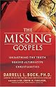 The Missing Gospels: Unearthing the Truth Behind Alternative Christianities