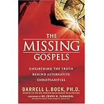 The Missing Gospels: Unearthing the Truth Behind Alternative Christianities book cover