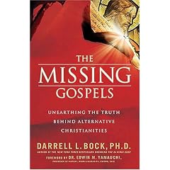 The Missing Gospels: Unearthing the Truth Behind Alternative Christianities