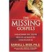 The Missing Gospels: Unearthing the Truth Behind Alternative Christianities
