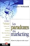 Revue Editions d'Organisation  / Les Paradoxes du marketing : Déjouer les idées reçues