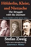 Hölderlin, Kleist, and Nietzsche : the struggle with the daemon