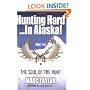 Hunting Hard...In Alaska!  Book Two  "The Soul of the Hunt"